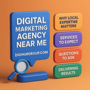 How to Choose the Right Digital Marketing Agency Near Me for Business Growth