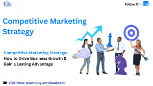 Competitive Marketing Strategy: How to Drive Business Growth & Gain an Edge