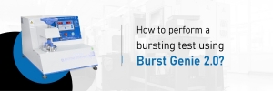 How To Perform A Bursting Test Using Burst Genie 2.0?
