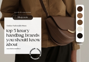 top 5 luxury handbag brands you should know about