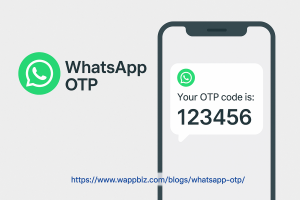 WhatsApp OTP vs. SMS OTP: Which is Better?