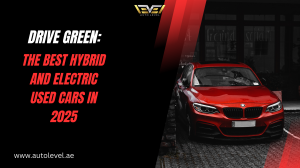 Drive Green: The Best Hybrid and Electric Used Cars in 2025