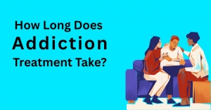 How Long Does Addiction Treatment Takes?