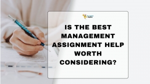 Is the Best Management Assignment Help Worth Considering?