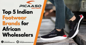 Top 5 Indian Footwear Brands for African Wholesalers