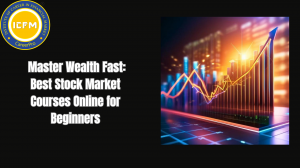 Master Wealth Fast: Best Stock Market Courses Online for Beginners