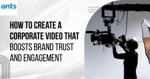 How to Create a Corporate Video That Boosts Brand Trust and Engagement