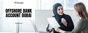 Why Opening an Offshore Bank Account in Dubai is a Smart Financial Move