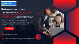 The Importance Of Choosing The Best Operations Management Assignment Help