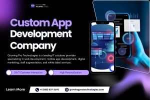 Growing Pro Technologies – A Leading Custom App Development Company for Tailored Business Solutions