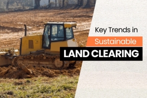 5 Key Trends in Sustainable Land Clearing You Should Know