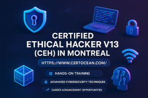 Certified Ethical Hacker V13 (CEH) in Montreal: A Pathway to Cybersecurity Excellence
