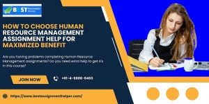 How to Choose Human Resource Management Assignment Help for Maximized Benefit