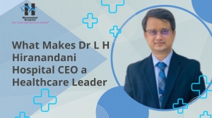 What Makes Dr L H Hiranandani Hospital CEO a Healthcare Leader