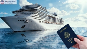 USA Passport Application: Cruises and US Passport Requirements