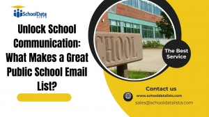 Unlock School Communication: What Makes a Great Public School Email List?