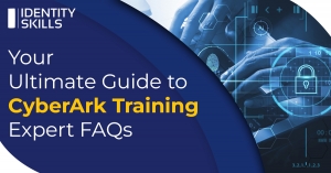 Your Ultimate Guide to CyberArk Training: Expert FAQs