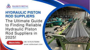 The Ultimate Guide to Finding Reliable Hydraulic Piston Rod Suppliers in 2025!