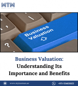 Business Valuation: Understanding Its Importance And Benefits