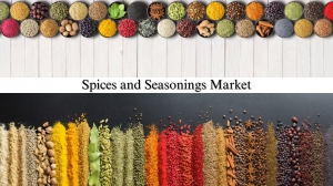 Spices and Seasonings Market Size, Share, Market Drivers and Forecast Trends to 2032