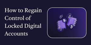How to Regain Control of Locked Digital Accounts