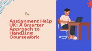 Assignment Help UK: A Smarter Approach to Handling Coursework