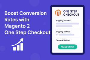 Boost Conversion Rates with Magento 2 One Step Checkout