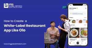 How to Create a White-Label Restaurant App Like Olo