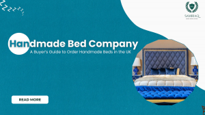 Handmade Bed Company: A Buyer’s Guide to Order Handmade Beds in the UK