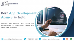 Best App Development Services in India for Android, iOS, and Cross-Platform Solutions—Wish Geeks Techserve