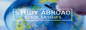 Government-Funded Study Abroad Scholarships You Shouldn’t Miss