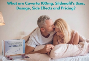 What are Caverta 100mg, Sildenafil’s Uses, Dosage Side Effects and Pricing?