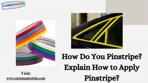 How Do You Pinstripe? Explain How to Apply Pinstripe?