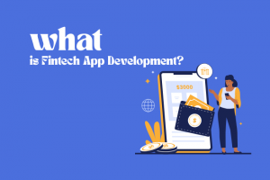 Fintech App Development: Transforming the Way India Manages Money