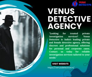 Discover the Best Private and Female Detective Agency in Bangalore – Venus Detective Agency 