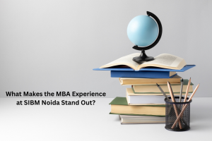 What Makes the MBA Experience at SIBM Noida Stand Out?