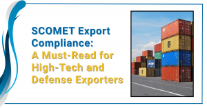 SCOMET Export Compliance: A Must-Read for High-Tech and Defense Exporters