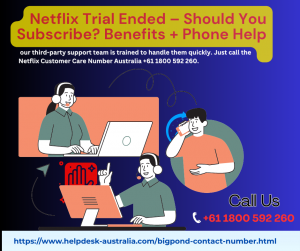 Netflix Trial Ended – Should You Subscribe? Benefits + Phone Help