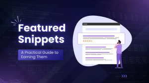 Google’s Featured Snippets: A Practical Guide