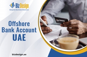 Unlocking Global Financial Potential: Why You Need an Offshore Bank Account in UAE