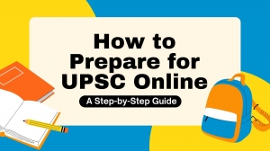 How to Prepare for UPSC Online: A Comprehensive Guide