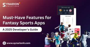 Must-Have Features for Fantasy Sports Apps: A 2025 Developer's Guide