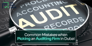 Common Mistakes when Choosing the Best Accounting Firm in Dubai, UAE