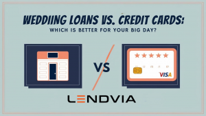Wedding Loans vs Credit Cards: Which Is Better for Your Big Day?