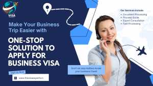 The Visa Experts: Your One-Stop Solution to Apply for Business Visa