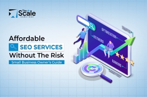 Affordable SEO Services Without The Risk: Small Business Owner’s Guide