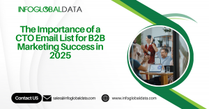 The Importance of a CTO Email List for B2B Marketing Success in 2025