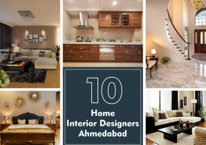 Top 10 Home Interior Designers in Ahmedabad