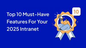 Top 10 Must-Have Features for Your 2025 Intranet