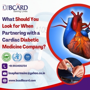 What Should You Look for When Partnering with a Cardiac Diabetic Medicine Company?